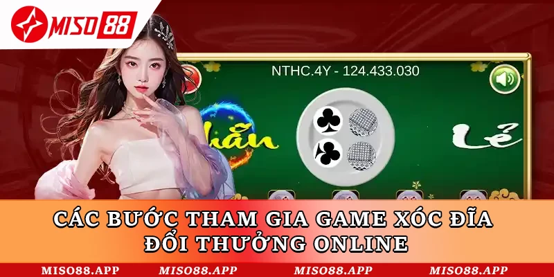 Các bước tham gia game xóc đĩa đổi thưởng online