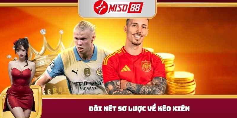 Đôi nét sơ lược về kèo xiên 